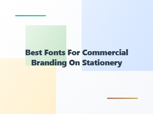 Choosing Fonts for Licensed Stationery Branding