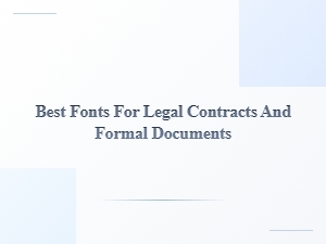 Licensing Fonts for Legal Contracts and Documents